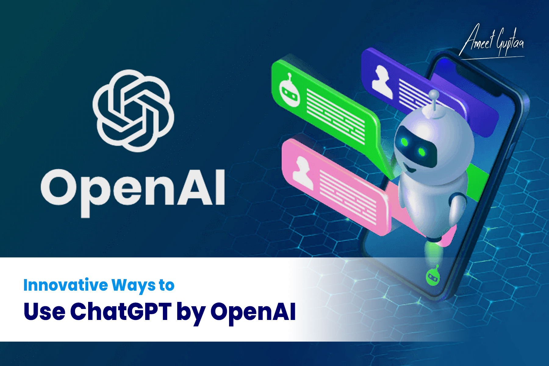 Innovative-Ways-to-Use-ChatGPT-by-OpenAI-AmeetGuptaa